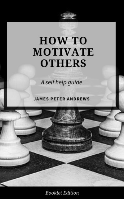 James Peter Andrews - How to Motivate Others, E-bok. Tillgänglighet: Lägg i varukorg