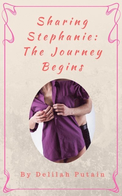 Delilah Putain - Sharing Stephanie: The Journey Begins, E-bok. Tillgänglighet: Lägg i varukorg