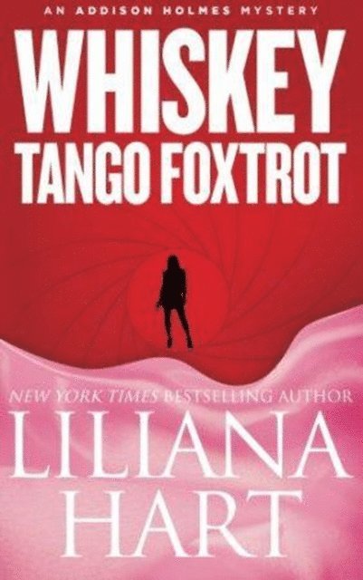 Liliana Hart - Whiskey Tango Foxtrot, E-bok
