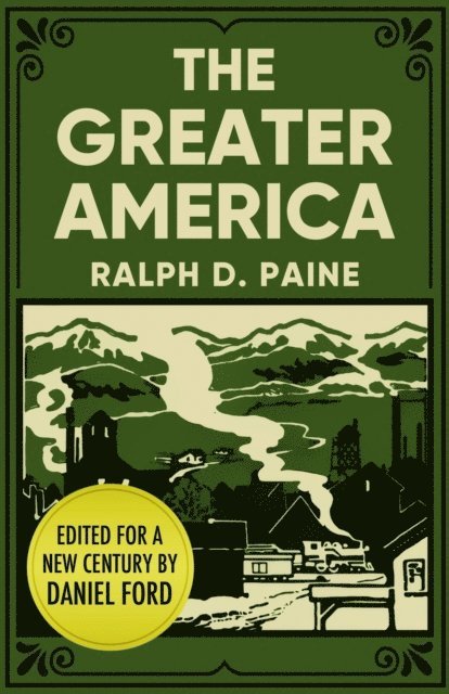 Ralph D. Paine - Greater America, E-bok