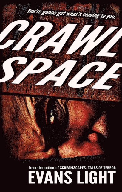 Evans Light - Crawlspace: A Selection from Screamscapes: Tales of Terror, E-bok