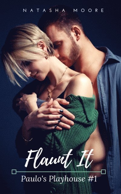 Natasha Moore - Flaunt It, E-bok
