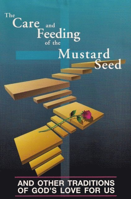 Bill J. - Care and Feeding of the Mustard Seed, E-bok