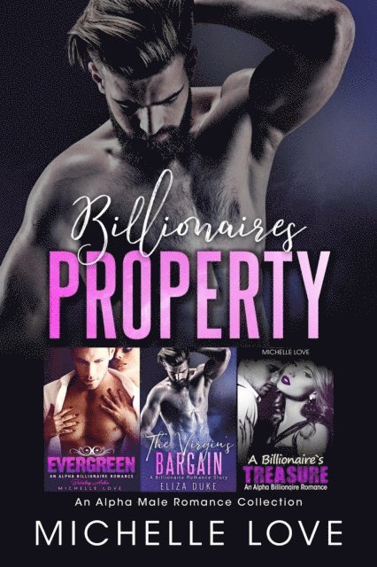 Michelle Love - Billionaires Property: An Alpha Male Romance Collection, E-bok