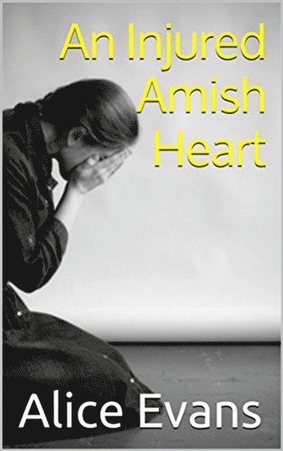 Alice Evans - Injured Amish Heart, E-bok