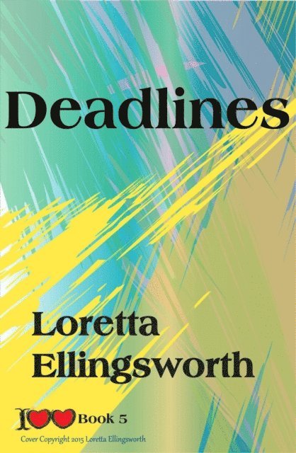 Loretta Ellingsworth - Deadlines, E-bok