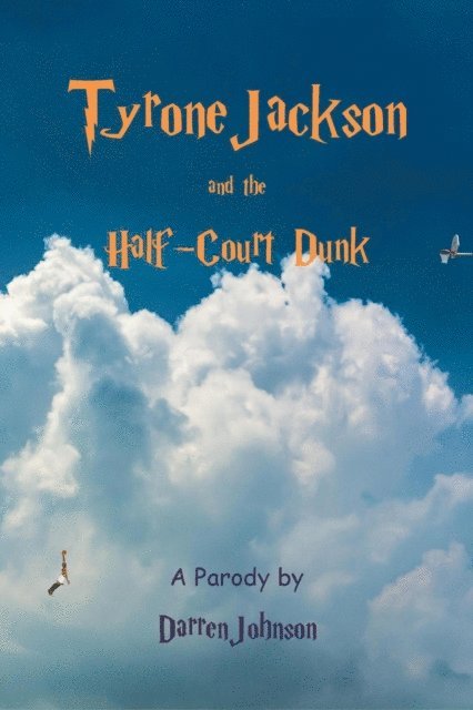 Darren Johnson - Tyrone Jackson and the Half-Court Dunk, E-bok