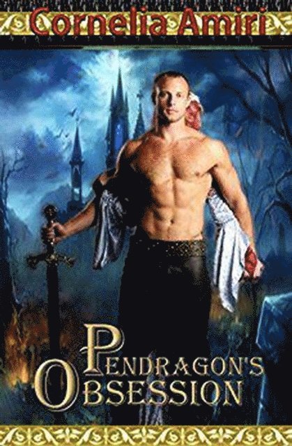 Cornelia Amiri - Pendragon's Obsession, E-bok