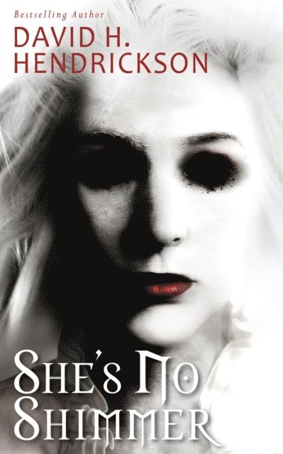 David H. Hendrickson - She's No Shimmer, E-bok