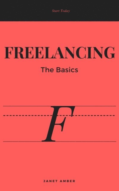 Janet Amber - Freelancing: The Basics, E-bok. Tillgänglighet: Lägg i varukorg