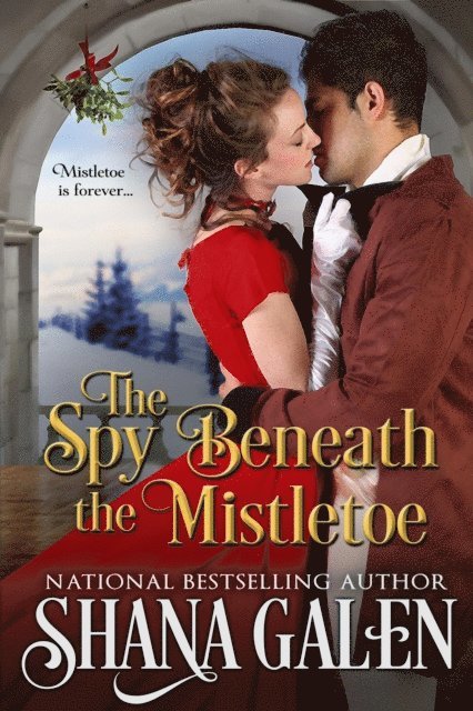 Shana Galen - Spy Beneath the Mistletoe, E-bok