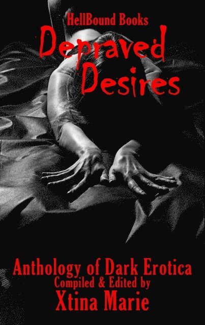 Xtina Marie - Depraved Desires, E-bok