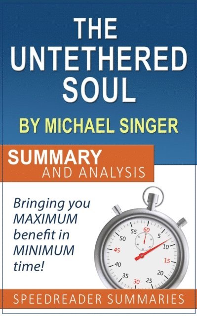 SpeedReader Summaries - Untethered Soul by Michael Singer: Summary and Analysis, E-bok