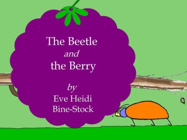 Eve Heidi Bine-Stock - Beetle and the Berry, E-bok