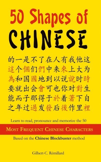 Gilbert-C. Remillard - 50 Shapes of Chinese - Most frequent characters, E-bok. Tillgänglighet: Lägg i varukorg