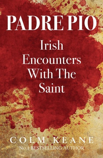Colm Keane - Padre Pio: Irish Encounters with the Saint, E-bok. Tillgänglighet: Lägg i varukorg