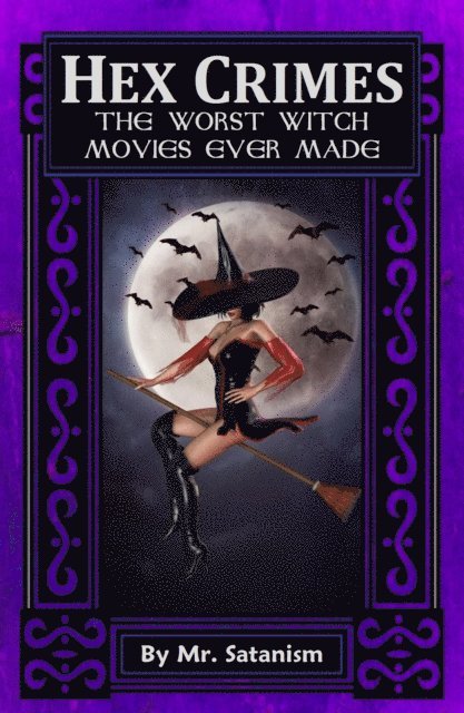 Mr. Satanism - Hex Crimes: The Worst Witch Movies Ever Made, E-bok. Tillgänglighet: Lägg i varukorg