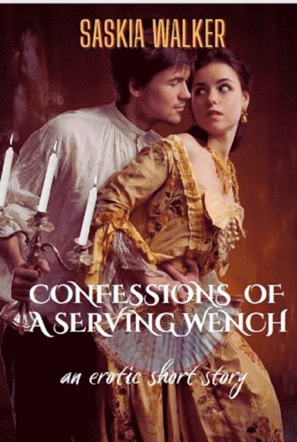 Saskia Walker - Confessions of a Serving Wench, E-bok