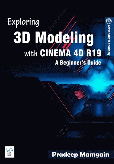 Pradeep Mamgain - Exploring 3D Modeling with CINEMA 4D R19: A Beginner's Guide, E-bok. Tillgänglighet: Lägg i varukorg