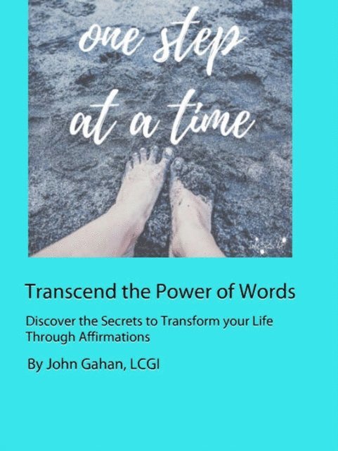 LCGI John Gahan - Transcend the Power of Words Discover the Secrets to Transform your Life Through Affirmations, E-bok. Tillgänglighet: Lägg i varukorg