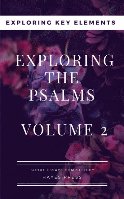 Hayes Press - Exploring The Psalms: Volume 2 - Exploring Key Elements, E-bok