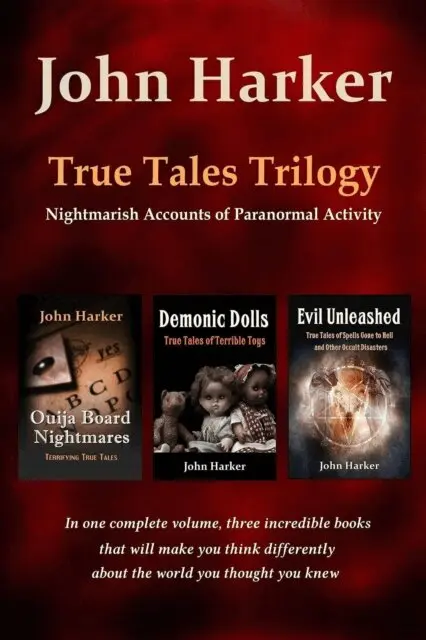 John Harker - True Tales Trilogy: Nightmarish Accounts of Paranormal Activity, E-bok. Tillgänglighet: Lägg i varukorg
