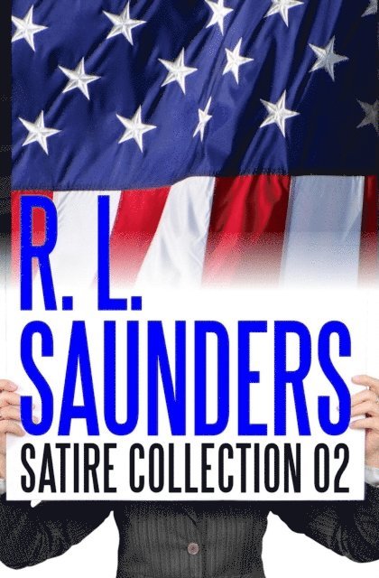 S. H. Marpel, J. R. Kruze, C. C. Brower, R. L. Saunders - R. L. Saunders Satire Collection 02, E-bok