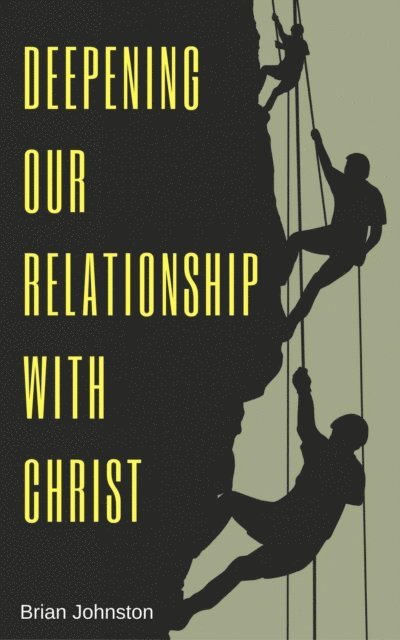 Brian Johnston - Deepening Our Relationship With Christ, E-bok
