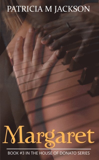 Patricia M Jackson - Margaret: Book #3 in the House of Donato Series, E-bok