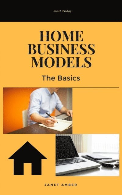 Janet Amber - Home Business Models: The Basics, E-bok. Tillgänglighet: Lägg i varukorg