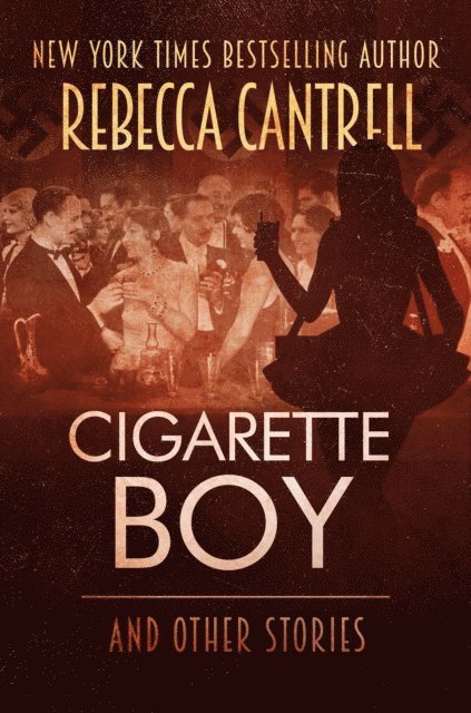 Rebecca Cantrell - Cigarette Boy and Other Stories, E-bok
