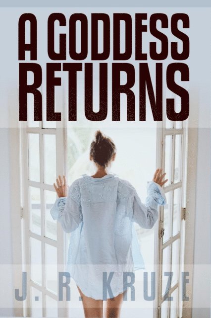 J. R. Kruze - Goddess Returns, E-bok