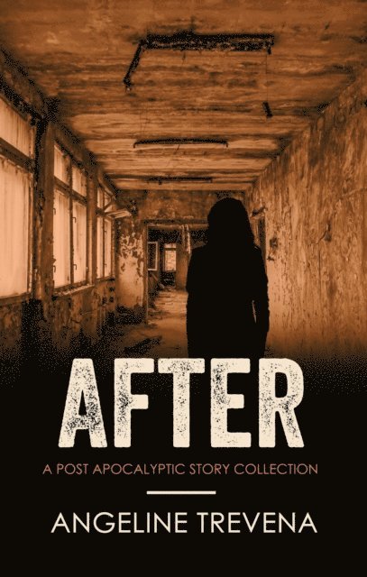 Angeline Trevena - After: A Post Apocalyptic Story Collection, E-bok. Tillgänglighet: Lägg i varukorg