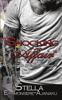 &quote;Shocking Affair&quote; ~ A Sweet & Steamy Romance