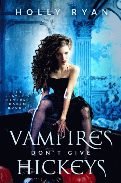 Holly Ryan - Vampires Don't Give Hickeys, E-bok