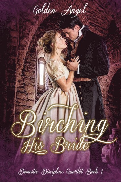 Golden Angel - Birching His Bride, E-bok