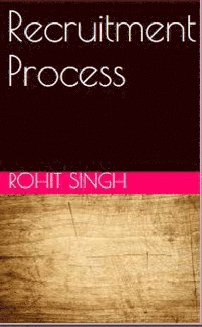 Rohit Singh - Recruitment Process, E-bok