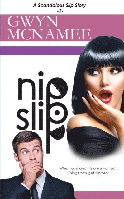 Gwyn McNamee - Nipslip (A Scandalous Slip Story #2), E-bok