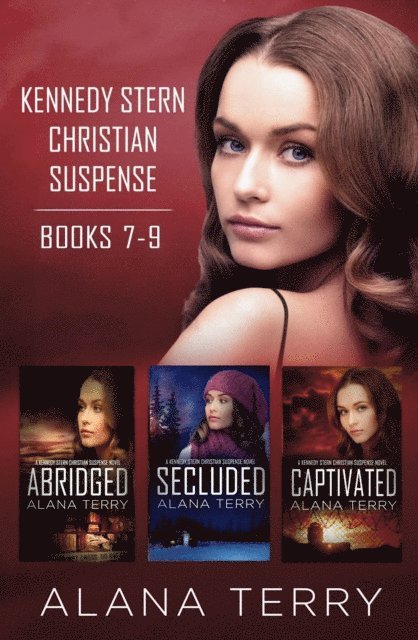 Alana Terry - Kennedy Stern Christian Suspense Series (Books 7-9), E-bok
