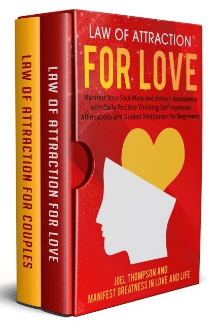 Manifest Greatness in Love and Life, James Oliver - Law of Attraction for Love Manifest Your Soul Mate and Attract Abundance with Daily Positive Thinking Self Hypnosis Affirmations and Guided Meditation for Beginners, E-bok
