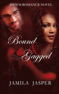 Bound & Gagged: BWWM Romance Novel