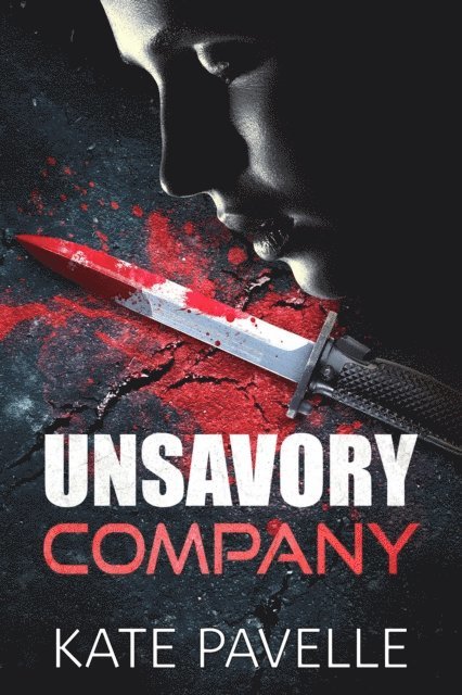 Kate Pavelle - Unsavory Company, E-bok