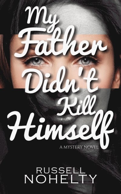 Russell Nohelty - My Father Didn't Kill Himself, E-bok