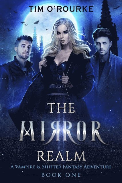 Tim O'Rourke - Mirror Realm (Book One): A Vampire & Shifter Fantasy Adventure, E-bok