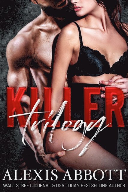 Alexis Abbott - Killer Trilogy, E-bok