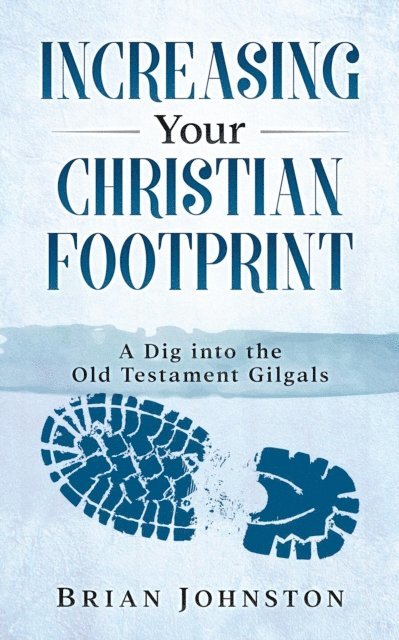 Brian Johnston - Increasing Your Christian Footprint, E-bok