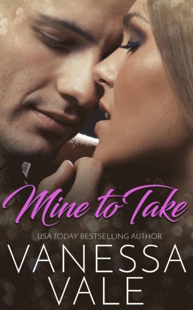 Vanessa Vale - Mine To Take, E-bok