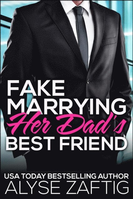 Alyse Zaftig - Fake Marrying Her Dad's Best Friend, E-bok. Tillgänglighet: Lägg i varukorg