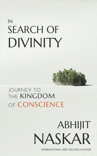 Abhijit Naskar - In Search of Divinity: Journey to The Kingdom of Conscience, E-bok
