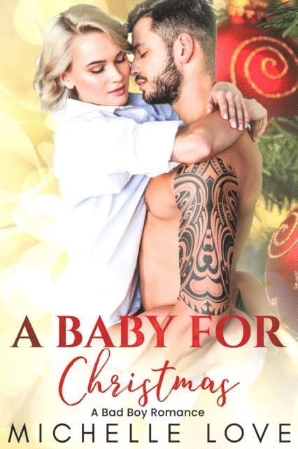 Michelle Love - Baby for Christmas: A Bad Boy Romance, E-bok